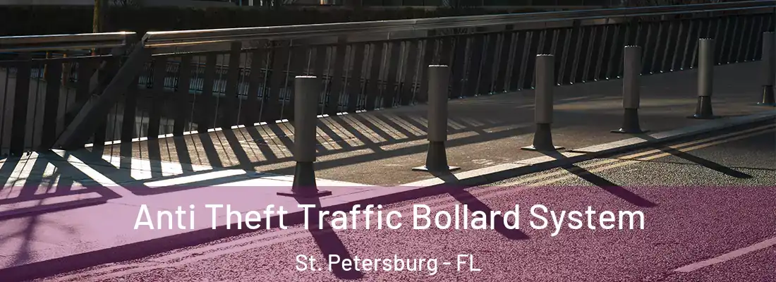  Anti Theft Traffic Bollard System St. Petersburg - FL