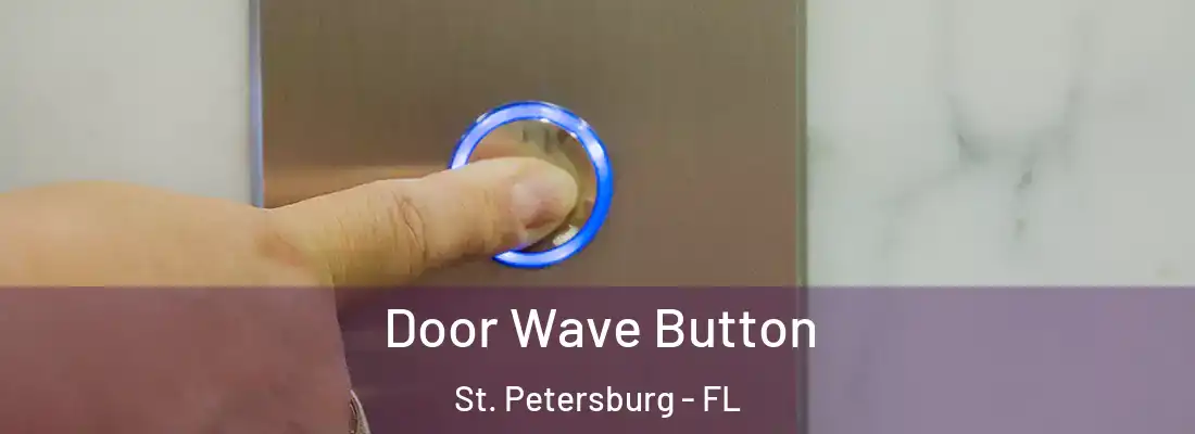  Door Wave Button St. Petersburg - FL