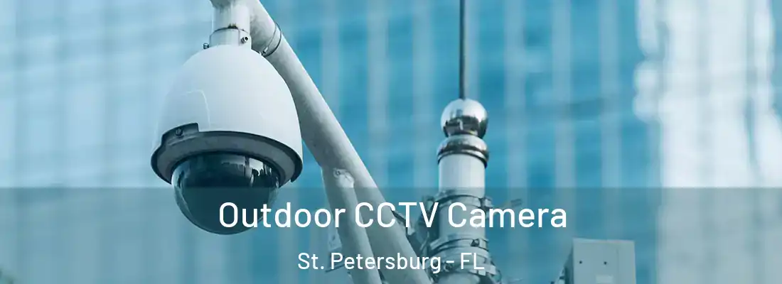 Outdoor CCTV Camera St. Petersburg - FL