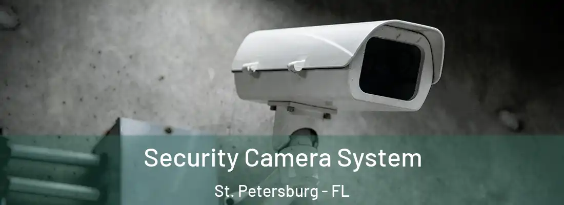 Security Camera System St. Petersburg - FL
