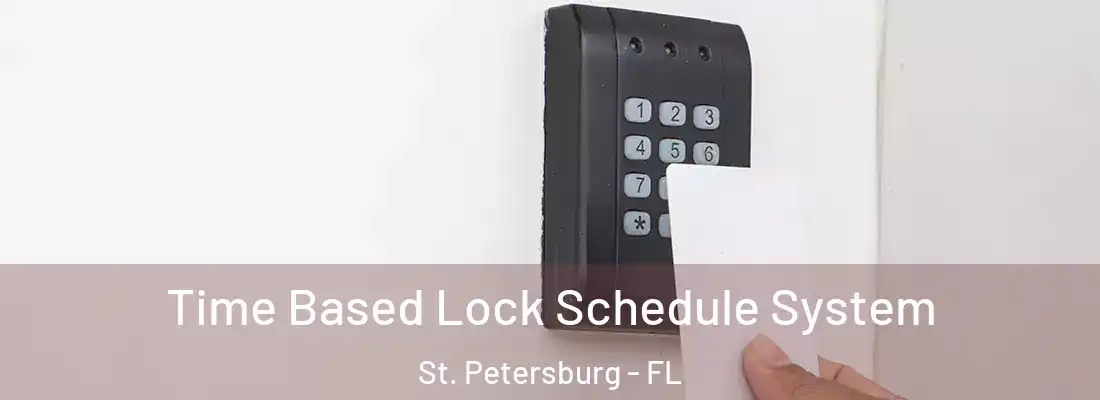  Time Based Lock Schedule System St. Petersburg - FL